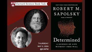 Robert Sapolsky, "Determined: A Science of Life without Free Will"