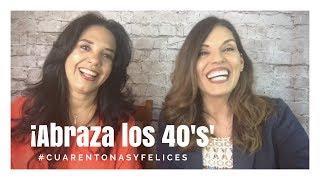 Cuarentonas y Felices - Abraza tus 40s