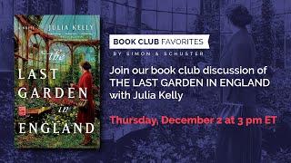 November Book Club Favorites: THE LAST GARDEN IN ENGLAND with Julia Kelly