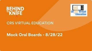 CRS Virtual Education: Mock Oral Boards - 8/28/22