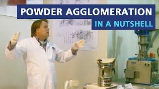 Powder agglomeration in a nutshell