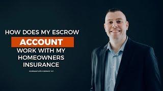 How does an escrow account work with my homeowners insurance