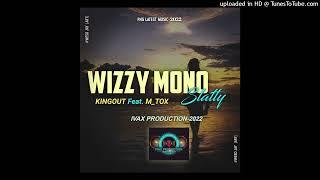 Wizzy Mono Slatty (2022)- KINGOUT Feat. M_TOX_(IVAX PRODUCTION)