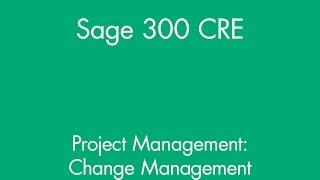 Sage 300 CRE Project Management: Change Management