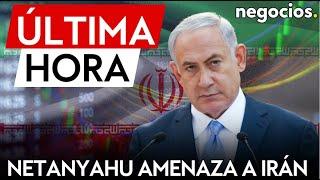 ÚLTIMA HORA | Netanyahu amenaza a Irán: “otro ataque a Israel paralizaría su economía”