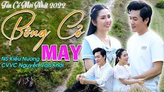 [MV Tân Cổ] Bông Cỏ May - NS Kiều Nương Ft CVVC Nguyễn Văn Khởi | Tân Cổ Mới Nhất 2022