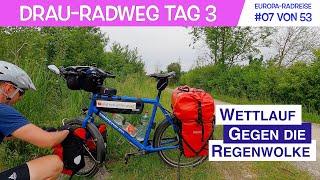 Drau-Radweg Tag 3 | Wettlauf gegen die Regenwolke | Drava Bike | Europa-Radreise #07 von 53