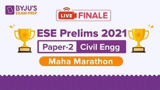 ESE Prelims 2021 Paper-2 | Civil Engg. |Live Finale  Maha Marathon  | By  Experts