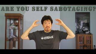 Are You Self Sabotaging Yourself?