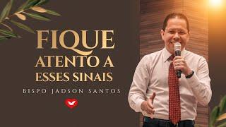 Fique atento a esses SINAIS. | SANTO CULTO EM SEU LAR