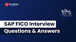 SAP FICO Interview Questions and Answers 2024 | SAP Finance Interview Prep | FICO FAQs | MindMajix