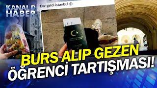 Yurt Dışına Gezmeye Gidince Bursu Kesildi! Burs Alıp Dünyayı Gezen Öğrenci Tartışması!