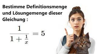 Wie kann man bei Bruchgleichungen Definitionsmenge und Lösungsmenge angeben an Beispiel erklärt