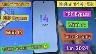 Redmi 12 5g FRP Bypass Latest Security Miui 14 Jun 2024 || All Redmi 12 5g 13c FRP Bypass