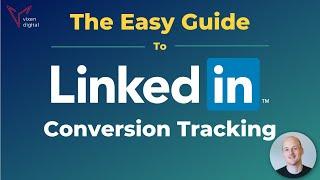 The Easy Guide To LinkedIn Ads Conversion Tracking (& Explanation)