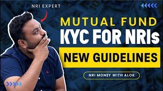 New Mutual Fund KYC Guidelines For NRIs (2024) | NRI Money with Alok