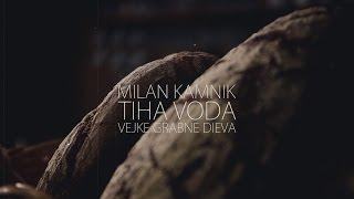 Milan Kamnik - Tiha Voda Vejke Grabne Dieva