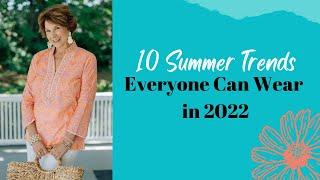 10 Summer Trends Everyone Can Wear in 2022!