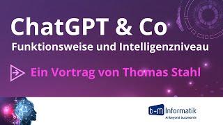 ChatGPT & Co - Funktionsweise und Intelligenzniveau