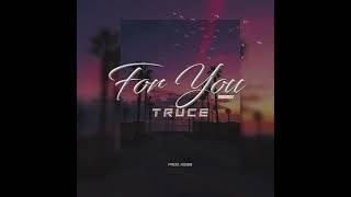 TRUCE - For You (Remix)