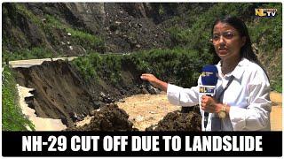 NH-29 CUT OFF DUE TO LANDSLIDE