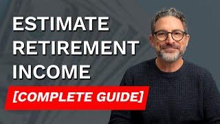 How to ESTIMATE Retirement Plan Income – [COMPLETE GUIDE]