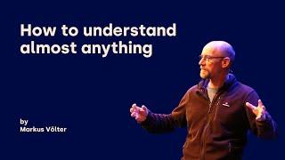 How to understand almost anything - Markus Völter - DDD Europe