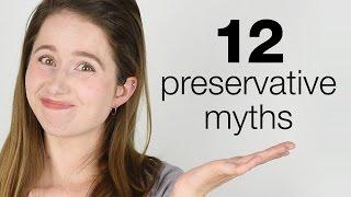 12 Myths & Misconceptions About Preservatives