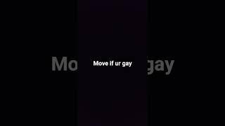 move if you're gay