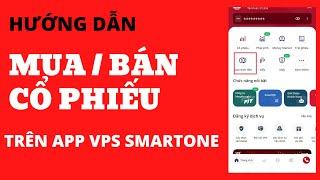 HƯỚNG DẪN MUA, BÁN CỔ PHIẾU TRÊN APP VPS SMARTONE