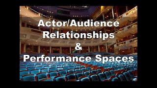 Exploring Theatre—Lecture on Spaces & Actor/Audience Relationships