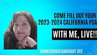 Come Fill Out Your 2023-2024 California PSA with Me Live! Homeschool Hangout