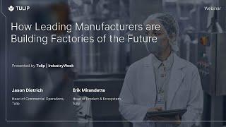 How Leading Manufacturers are Building Factories of the Future