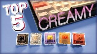 Top 5 Creamy Switches