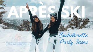 10 Creative Après Ski Bachelorette Party Ideas for the Ultimate Winter Weekend! ️