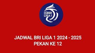 Jadwal BRI Liga 1 2024 2025 Pekan ke 12