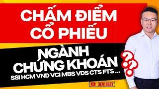 CHẤM ĐIỂM CỔ PHIẾU CHỨNG KHOÁN 2025 ( SSI VND HCM VCI MBS FTS ORS ...) | ĐẦU TƯ CHỨNG KHOÁN