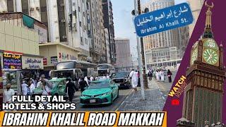 Ibrahim Khalil Road Makkah | Full Detail About Hotels,Restaurents,Distance