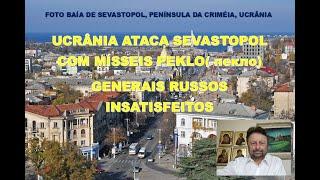 UCRÂNIA ATACA SEVASTOPOL COM MÍSSEIS PEKLO E GENERAIS RUSSOS INSATISFEITOS