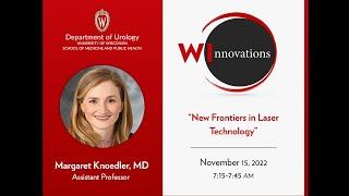 UW Urology WInnovations #4: "New Frontiers in Laser Technology"