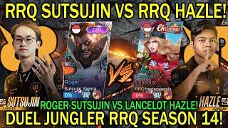 RRQ SUTSUJIN VS RRQ HAZLE! ROGER SUTSUJIN VS LANCELOT HAZLE! DUEL JUNGLER RRQ SEASON 14!