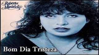 Roberta Miranda - Bom Dia Tristeza #RobertaMiranda #BomDiaTristeza