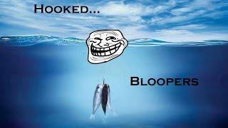 Hooked Bloopers