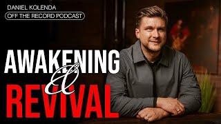 Cessationism 12 (Awakening & Revival) Daniel Kolenda: Off The Record