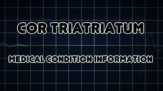 Cor triatriatum (Medical Condition)