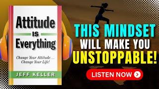 ATTITUDE Is Everything by Jeff Keller Audiobook | Book Summary in English