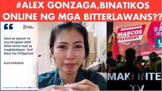 #ALEX GONZAGA: BINATIKOS,ONLINE NG MGA BITTERLAWANS???#MAKI INTEL TV