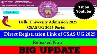 Delhi University CSAS UG 2025 Portal Form Out   | Direct Link for Registration | Big Update
