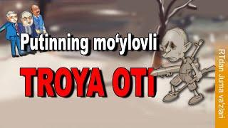 Putinning mo‘ylovli Troya oti - RTdan va'z