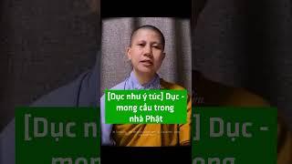 [Dục như ý túc] Dục - mong cầu trong nhà Phật - SC. Giác Lệ Hiếu | Vườn An Yên